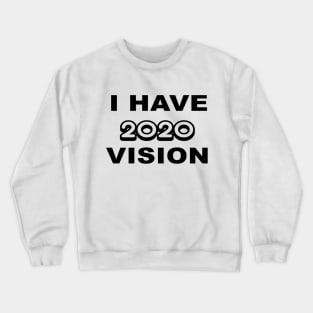 Best Seller  - 2020 Vision Crewneck Sweatshirt